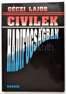 Géczi Lajos: Civilek Hadifogságban. Dedikált. Bp., 1992. Madách. - Unclassified