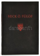 Gombosi György: Beck Ö. Fülöp. Ars Hungarica 15. Bp., 1938, Gergely R. Kiadói Egészvászon Kötés, Kopottas állapotban. - Unclassified