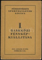 1934 A Pénzintézeti Sportegyletek Ligája által 1934. ében Rendezett I. Bankközi Fényképkiállítás Kiállítási Katalógusa.  - Non Classés