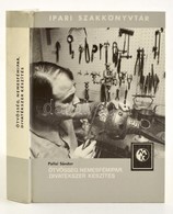 Pallai Sándor: Ötvösség, Nemesfémipar, Divatékszer Készítés. Ipari Szakkönyvtár. Bp., 1983, Műszaki Könyvkiadó. Negyedik - Zonder Classificatie