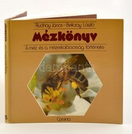 Rudnay János, Beliczay László: Mézkönyv.  A Méz és A Mézeskalácsosság Története. Bp., 1987, Corvina. Kiadói Papírkötés. - Unclassified