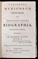 Weszprémi [István] Stephanus): Succincta Medicorum Hungariae Et Transilvaniae Biographia. 1-2. Rész. (egybekötve) Első K - Non Classés