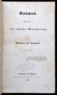 Alexander Von Humboldt: Kosmos. Entwurf Einer Physischen Weltbeschreibung. I. Bd. Stuttgart és Tübingen, 1845, J. G. Cot - Non Classés
