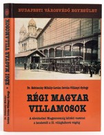 Dr. Kubinszky Mihály-Lovász István: Villányi György: Régi Magyar Villamosok. A Történelmi Magyarország Közúti Vasutai A  - Non Classés