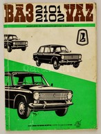 BA3-21011, 21021. A VAZ-21011 és VAZ-21021 Típusváltozatú Személygépkocsik üzemeltetési Utasítása. Moszkva, 1975. Kiadói - Zonder Classificatie