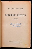 Fekete István: Emberek Között. Bp., 1944, Új Idők Irodalmi Intézet. Első Kiadás! Újrakötött Vászonkötés, Felhasználva Az - Non Classés