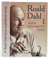 Roald Dahl összes Meghökkentő Meséje. I. Kötet. Szeged, 2001, Szukits. Kiadói Kartonált Papírkötés. - Unclassified