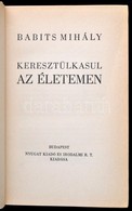 Babits Mihály: Keresztülkasul Az életemen. Első Kiadás! Bp., 1939 Révai. Egészvászon Kötésben. - Zonder Classificatie