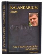 Nagy Bandó András: Kalandárium 2005. - - Naplókönyve. Orfű, 2008, Szamárfül. Kiadói Kartonált Papírkötés, Jó állapotban. - Unclassified