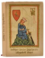 Walter Von Der Vogelweide Válogatott Versei. Vál., összeáll. és Az Utószót írta: Kereszutry Dezső. Bp.,1961, Magyar Heli - Unclassified