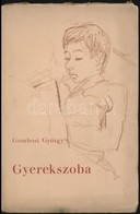 Gombosi György: Gyerekszoba. Bp., 1942, Szukits. Kiadói Papírkötés, Az Elülső Szennylapon Tiszteletpéldány Bejegyzéssel. - Unclassified
