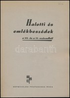 Halotti és Emlékbeszédek A XIX. és XX. Századból. Vál. és Szerkesztette, A Bevezetést írta, és A Jegyzeteket összeállíto - Unclassified