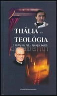 Bolberitz Pál-Eperjes Károly: Thália és Teológia. Eperjes Károly által DEDIKÁLT! Bp., 2003, Válasz Könyvkiadó. Kiadói Ka - Unclassified