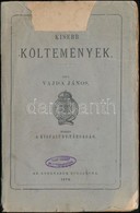 Vajda János: Kisebb Költemények. Kiadja: Kisfaludy-Társaság. Pest, 1872, Athenaeum, 250 P. Első Kiadás.  Kiadói Papírköt - Unclassified