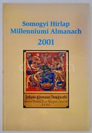 Somogyi Hírlap Millenniumi Almanach 2001. Szerk.: Dr. Kercza Imre. Kaposvár, 2001, Axel Springer. Kiadói Kartonált Papír - Non Classés