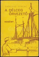 Fadgyas Ferenc: A Délceg őrvezető. Szerzői Kiadás. Bp.,1986, Sylvester J. Nyomda. Második Kiadás. Kiadói Papírkötés. A S - Non Classés
