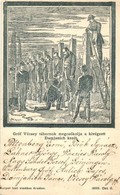 * T3/T4 1899 Arad, Gróf Vécsey Tábornok Megcsókolja A Kivégzett Damjanich Kezét / Hungarian Revolution Of 1848, Executio - Sin Clasificación