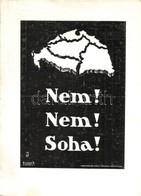 ** T2/T3 Nem! Nem! Soha! Kiadja A Magyar Nemzeti Szövetség, Magyarország Területi Épségének Védelmi Ligája, Besskó K. /  - Unclassified