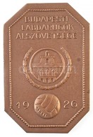 ~1926. 'Budapesti Labdarúgók Alszövetsége 1926' Br Emlékplakett (70x105mm) T:2 - Unclassified