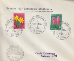 C Lettre Du 1° Vol Luxembourg-Stuttgart Le 18/4/55 Sur 2f Et 3f (floralies Mondorf) + Cachet Stuttgart Aviation - Storia Postale