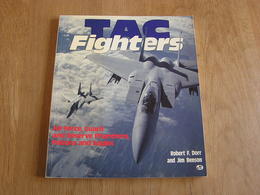 TAC FIGHTERS Air Force Guard And Reserve Phantoms Falcons And Eagles Avion Aircraft USAF F 16 F 15 F4 F 111 Phantom - Amerikaans Leger