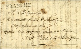 Lettre Avec Texte Non Daté Adressé En Port Payé à St Pierre De La Martinique. Au Recto, Très Rare Griffe FRANCHE (J N°13 - Poste Maritime