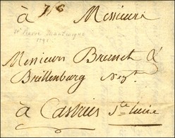 Lettre Avec Texte Daté De St Pierre De La Martinique Le 18 Août 1791 Adressée à Castries (Ste Lucie). - TB / SUP. - R. - Maritime Post