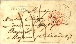 Griffe Encadrée Bleue TRINITE Sur Lettre Avec Texte Pour Bayeux. Càd SAINT PIERRE MARTINIQUE 26 FEVR. 1843 Et Càd D'entr - Maritieme Post