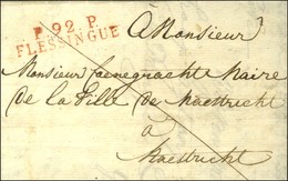 P.92.P. / FLESSINGUE Rouge Sur Lettre Avec Texte Daté Du 2 Novembre 1813 Pour Maestricht. - SUP. - R. - 1792-1815: Conquered Departments