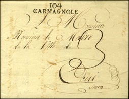 104 / CARMAGNOLE Sur Lettre Avec Texte Daté Le 7 Mars 1810 Pour Cony. - SUP. - 1792-1815: Conquered Departments