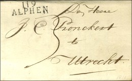 119 / ALPHEN Sur Lettre Avec Texte Daté Le 28 Juillet 1811 Pour Utrecht. - SUP. - 1792-1815: Conquered Departments