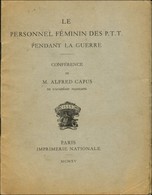 Texte D’une Conférence D’Alfred Capus De L’Académie Française Sur Le Personnel Féminin Des P.T.T. Pendant La Guerre. 191 - Guerre De 1914-18