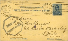 Entier Argentin Pour Bâle Avec Très Rare Marque De Censure à Pan Coupé SAISI PAR / L'AUTORITE MILITAIRE. 1918. 1ère Pièc - Andere & Zonder Classificatie