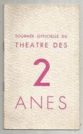 Programme,, Tournée Officielle Du Théâtre Des 2 ANES ,12pages , 8 Scans , Photos ,publicités ,frais Fr 3.15 E - Programma's