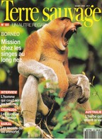 TERRE SAUVAGE N° 60 BORNEO: Les Singes Au Long Nez, Les Baleines, Crapauds, Baïkal, Australie, Oman, Sommaire Scanné... - Animaux