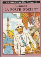 Album Les Aventures De Max Fridman N° 2 . GIARDINO . LA PORTE DE L'ORIENT . Edit. Glénat 1986 - Sonstige & Ohne Zuordnung