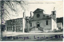 - 6 - CHATEAURENARD En Provence - L'Eglise Et La Mairie, écrite En 1918, TBE, Scans. - Chateaurenard