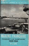 MARINE FRANCAISE PENDANT CAMPAGNE 1939 1940 FLOTTE GUERRE NORVEGE DUNKERQUE BRETAGNE MEDITERRANEE - Boats