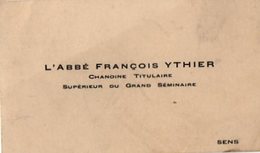 VP14.637 - CDV - Carte De Visite - Mr L'Abbé François YTHIER Chanoine Titulaire .....à SENS - Cartes De Visite