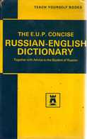 The E.U.P. Concise RUSSIAN-ENGLISH DICTIONARY Together With Advice To The Student Of Russian: J. BURNIP, Ed. TEACH YOURS - Dictionaries