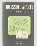 Scoutisme Boussole Et Carte Principe D'orientation Par CHARLES THOENE Librairie Payot De 1960 - Pfadfinder-Bewegung