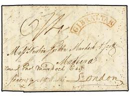 GIBRALTAR. 1808. GIBRALTAR To MADEIRA. Entire Letter Sent Via London With Red  GIBRALTAR  Arc Mark. Fine And Early Mark. - Other & Unclassified