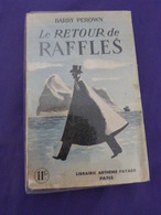 Le Retour  De Raffles  ,barry Perown (cai102) - Arthème Fayard - Autres