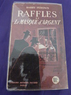 Raffles Et Le Masque D'argent  , BARRY PEROWN  (cai102) - Arthème Fayard - Autres