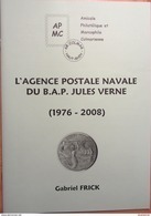 L'agence Postale Navale Du B.A.P. Jules Verne (1976-2008) - Correomilitar E Historia Postal