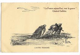 "La France Aujourd'hui Veut La Guerre"  Galléni L'AUTRE TRANCHEE Signe Abel Faivre Gallais Et Cie N°154 - Faivre