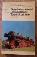 Locomotives Vapeur - Eisenbahnmuseem Denkmalloks Touristikbahnen In Aller Welt Anton Von Horstein - Auto En Transport