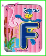 Magnet GERVAIS L'Alphabet Avec Les Les Animaux Et Objet " Le F De Flamant Rose " - Buchstaben Und Zahlen