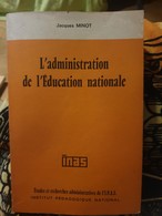 L'administration De L'éducation Nationale Au 1er Avril 1964 -2e édition Revue Et Augmentée Minot J - Rechts