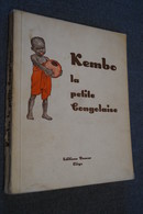 Congo Belge,RARE Ouvrage,Kembo La Petite Congolaise,édition Desoer,60 Pages,17 Cm / 13,5 Cm.Superbe état. - Andere
